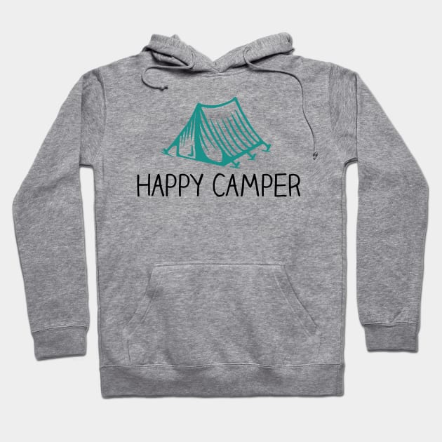 Happy Camper Tent Camping Quote Hoodie by sentinelsupplyco